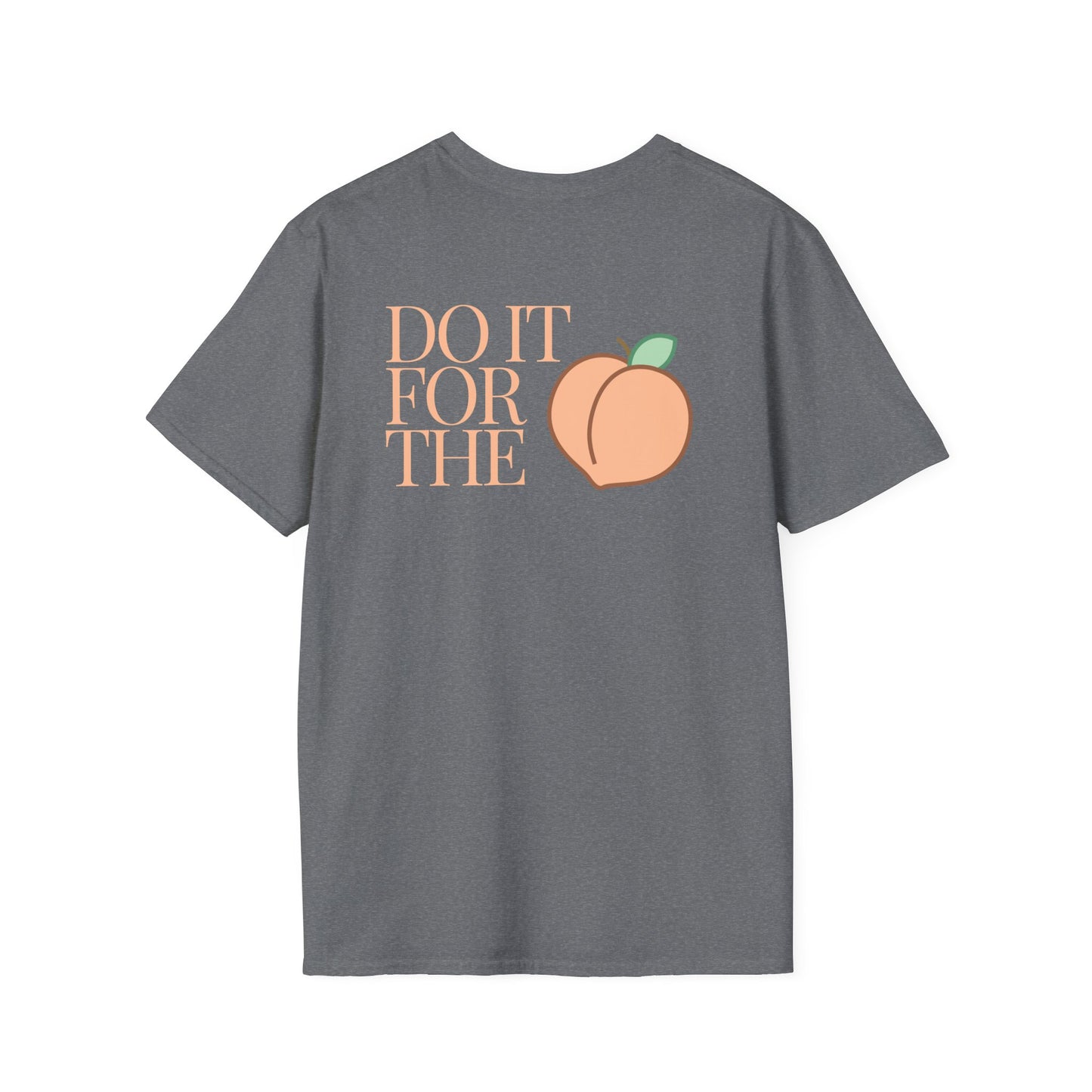 Do It For The 'Peaches' Tee