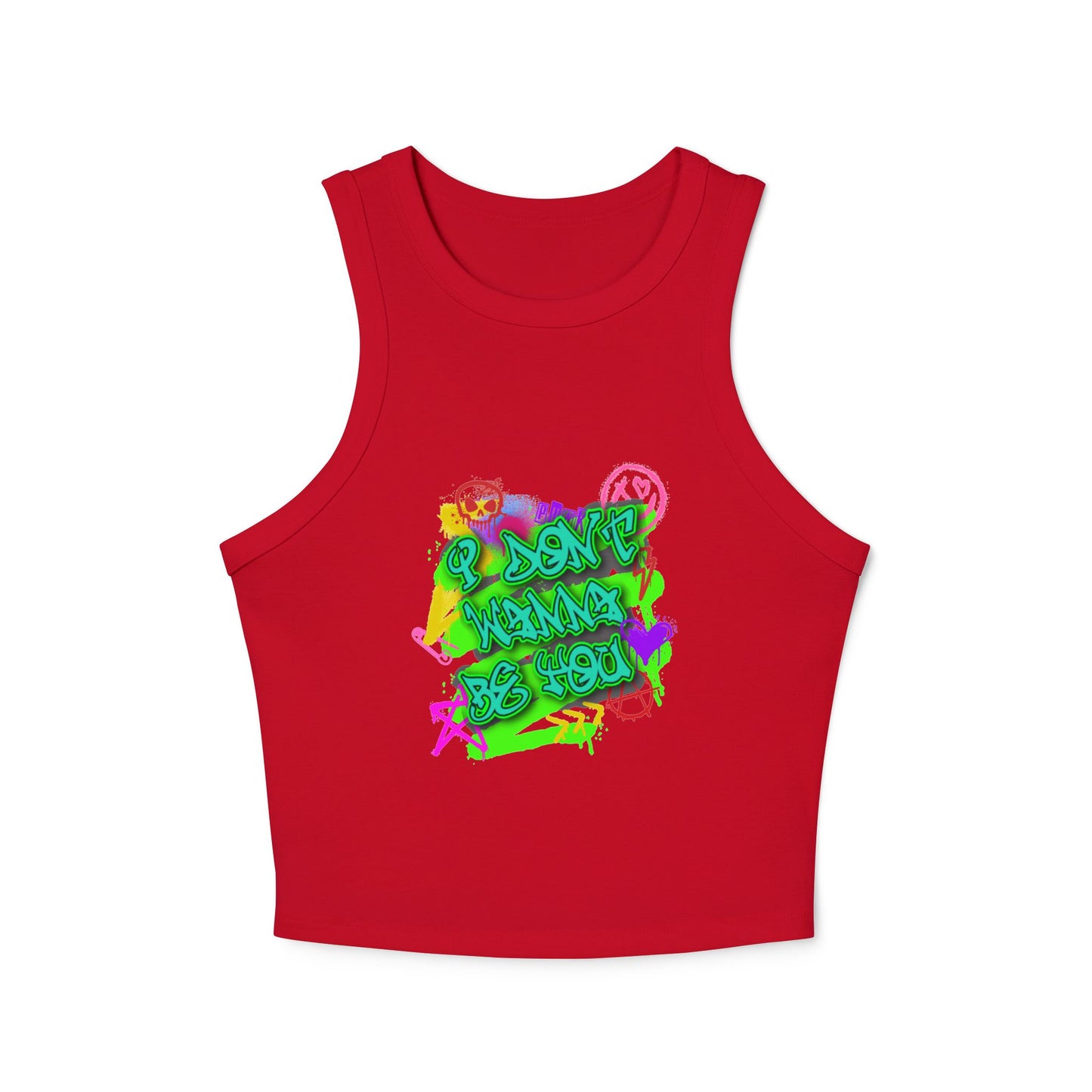 Don't Wanna Be You Racer Tank