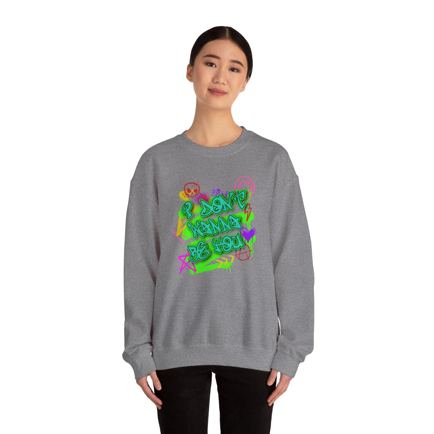 Don't Wanna Be You Crewneck