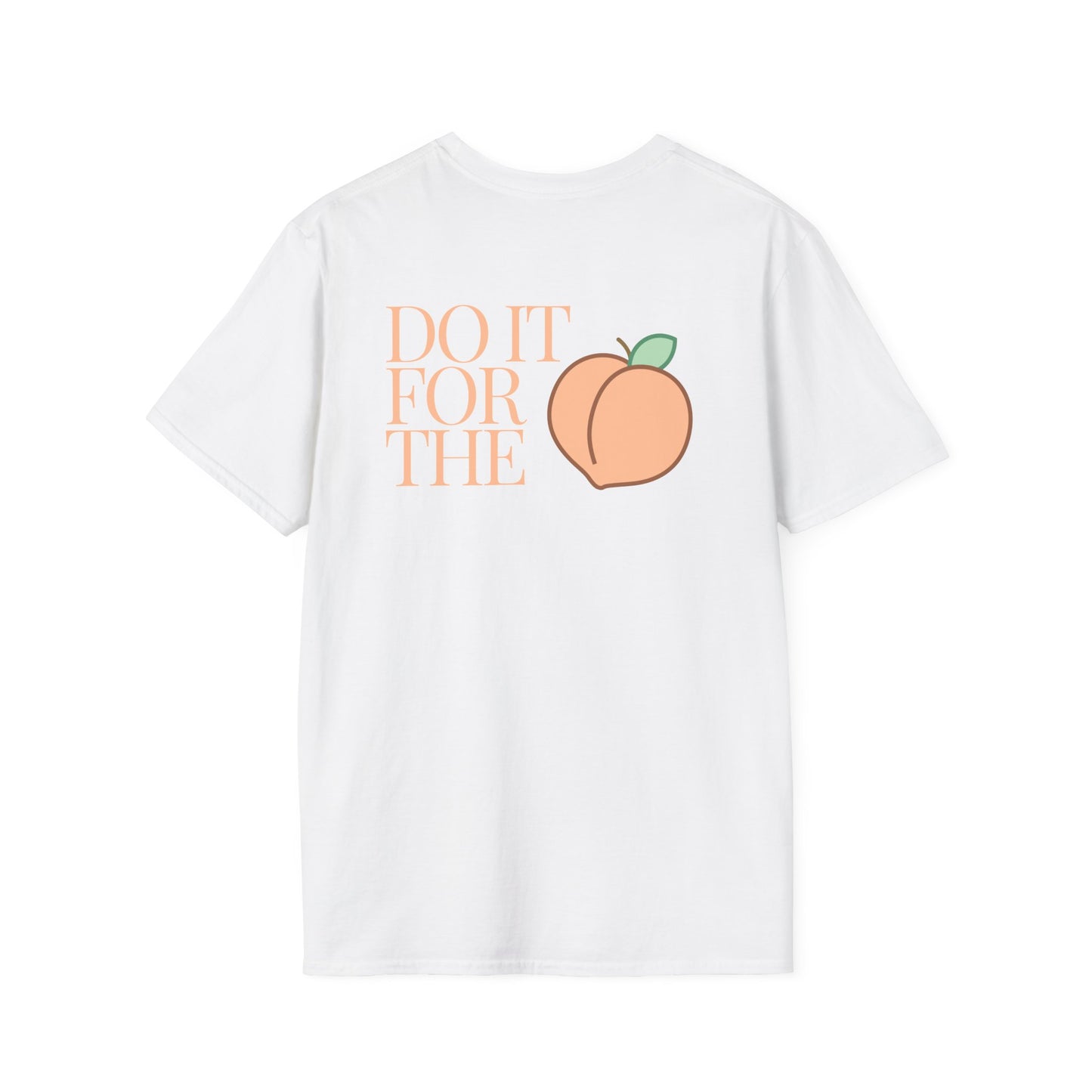 Do It For The 'Peaches' Tee