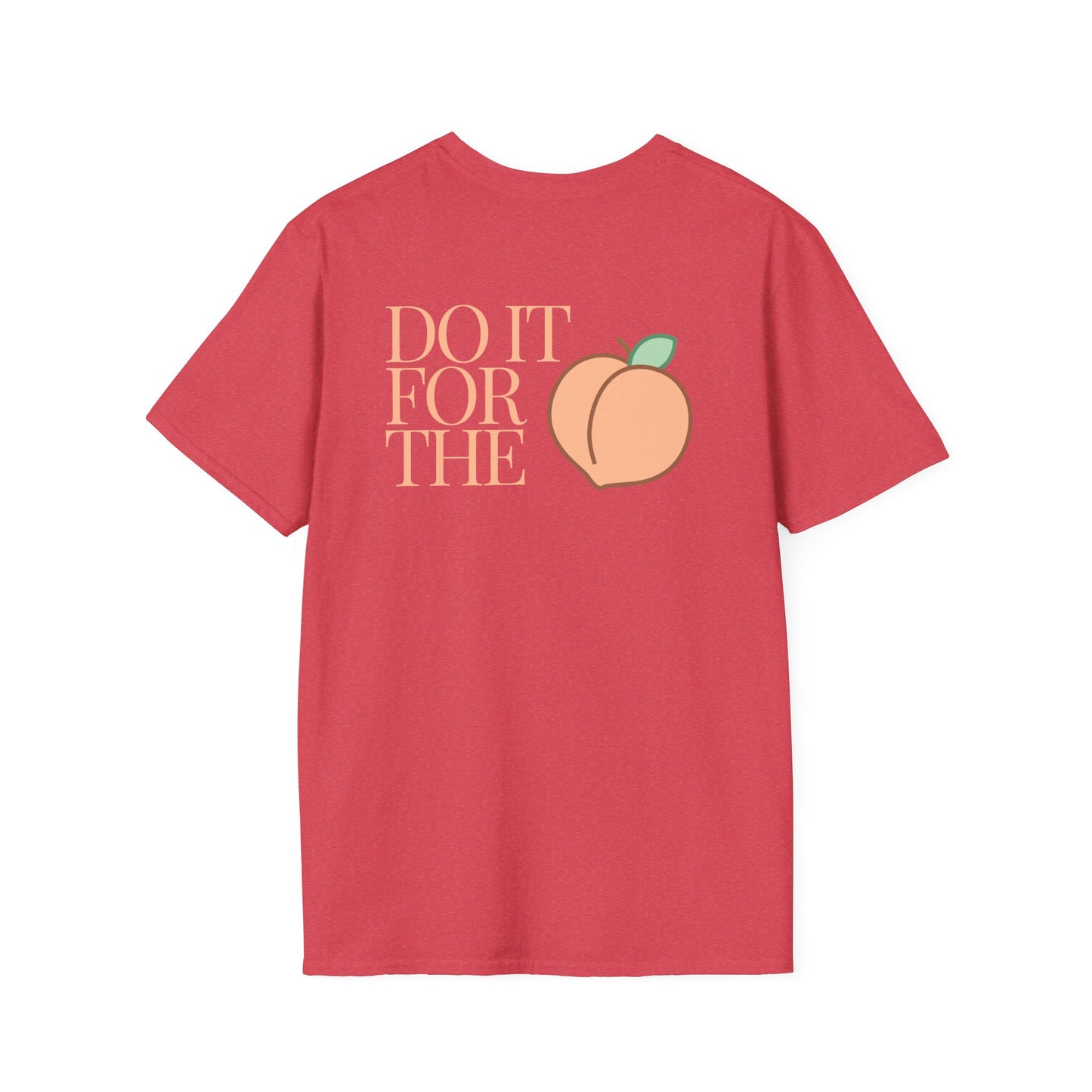 Do It For The 'Peaches' Tee