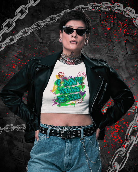 Don't Wanna Be You Crop Top