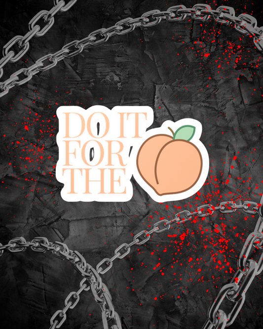 Do It For The 'Peaches' Sticker