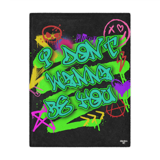 Don't Wanna Be You Microfiber Blanket