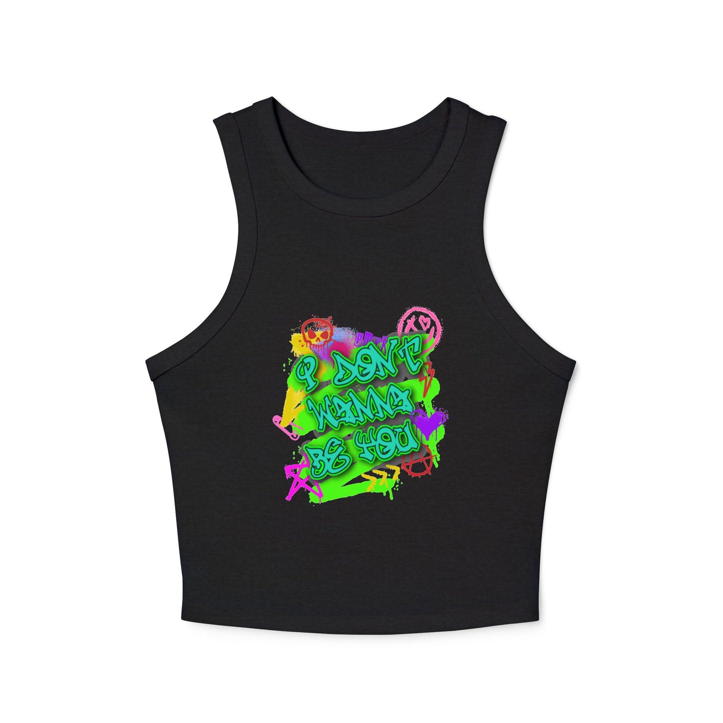 Don't Wanna Be You Racer Tank